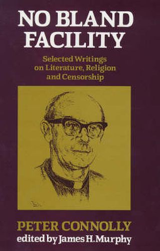 No Bland Facility: Selected Writings on Literature, Religion and Censorship