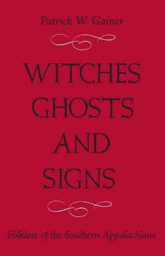 Cover image for itches, Ghosts, and Signs: Folklore of the Southern Appalachians