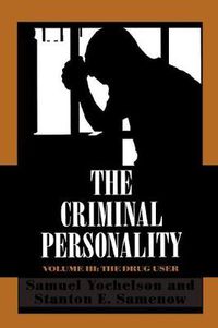 Cover image for The Criminal Personality: The Drug User