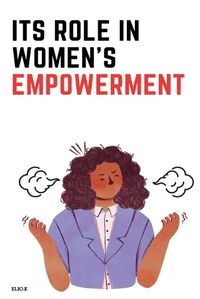 Cover image for its Role in Women's Empowerment The Evolution of Consciousness