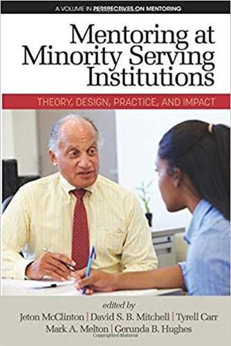 Mentoring at Minority Serving Institutions (MSIs): Theory, Design, Practice and Impact