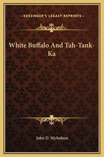 Cover image for White Buffalo and Tah-Tank-Ka