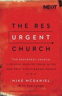 Cover image for The Resurgent Church: 7 Critical Ways to Thrive in the New Post-Christendom World