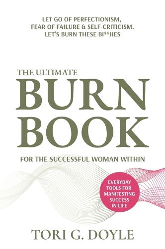 Cover image for The Ultimate Burn Book for the Successful Woman Within