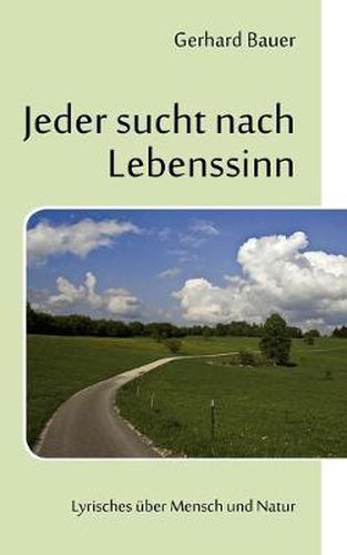 Cover image for Jeder sucht nach Lebenssinn: Lyrisches uber Mensch und Natur