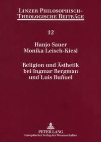 Cover image for Religion Und Aesthetik Bei Ingmar Bergman Und Luis Bunuel: Eine Interdisziplinaere Auseinandersetzung Mit Dem Medium Film