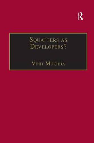 Cover image for Squatters as Developers?: Slum Redevelopment in Mumbai