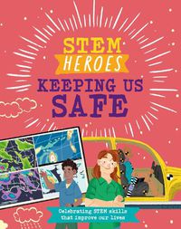 Cover image for STEM Heroes: Keeping Us Safe