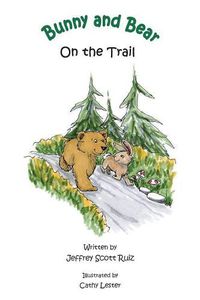 Cover image for Bunny & Bear On the Trail