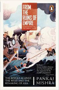 Cover image for From the Ruins of Empire: The Revolt Against the West and the Remaking of Asia