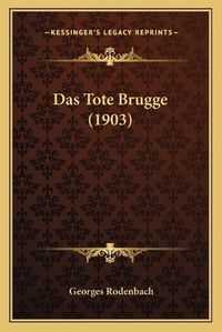 Cover image for Das Tote Brugge (1903)