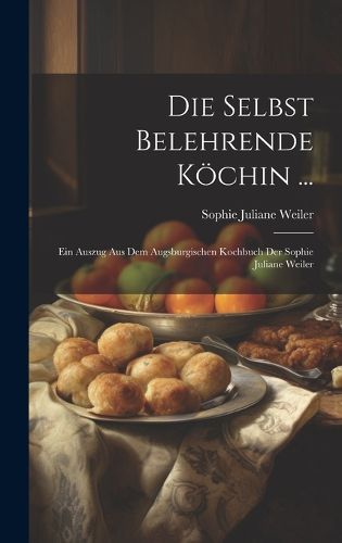 Cover image for Die Selbst Belehrende Koechin ...
