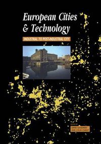 Cover image for European Cities and Technology: Industrial to Post-Industrial Cities