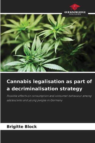 Cover image for Cannabis legalisation as part of a decriminalisation strategy