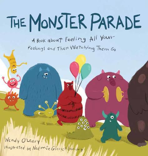 Monster Parade: A Book about Feeling All Your Feelings and Then Watching Them Go