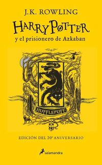 Cover image for Harry Potter y el prisionero de Azkaban. Edicion Hufflepuff / Harry Potter and the Prisoner of Azkaban. Hufflepuff Edition