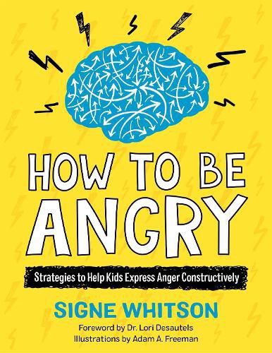 Cover image for How to Be Angry: Strategies to Help Kids Express Anger Constructively