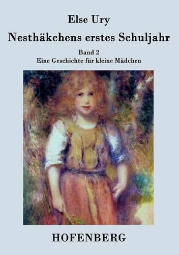 Cover image for Nesthakchens erstes Schuljahr: Band 2 Eine Geschichte fur kleine Madchen