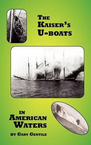 Cover image for The Kaiser's U-Boats in American Waters