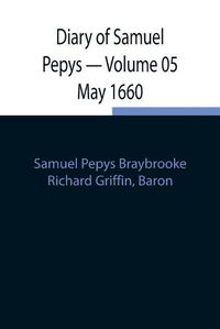 Cover image for Diary of Samuel Pepys - Volume 05 May 1660