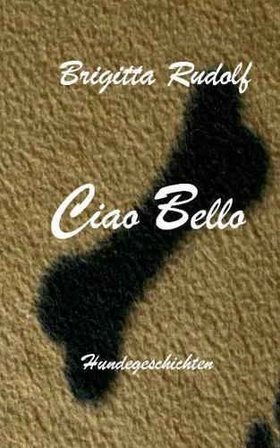 Cover image for Ciao Bello: Hundegeschichten