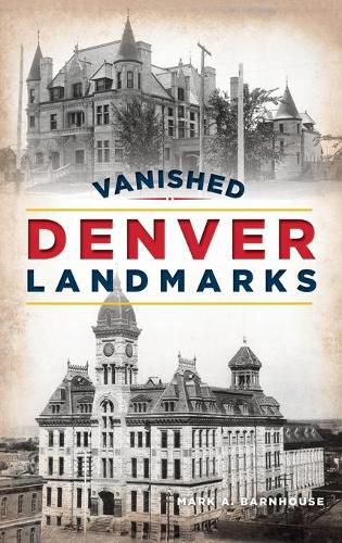 Vanished Denver Landmarks