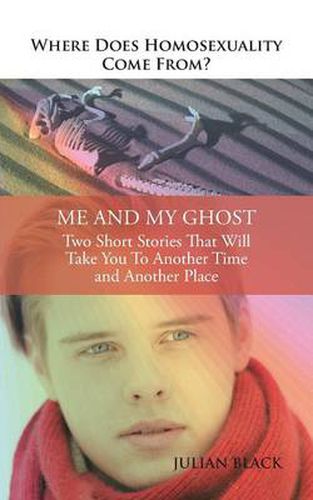 Cover image for Where Does Homosexuality Come From?: Me and My Ghost