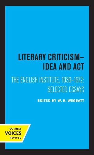 Cover image for Literary Criticism: Idea and Act, The English Institute, 1939 - 1972