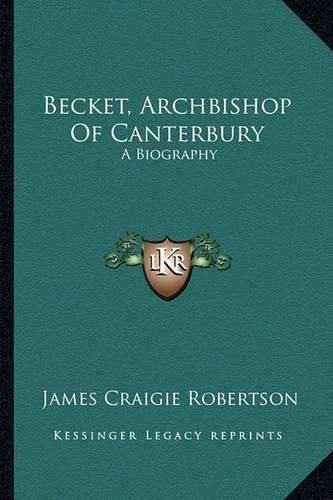 Cover image for Becket, Archbishop of Canterbury: A Biography