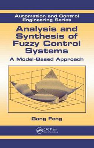 Cover image for Analysis and Synthesis of Fuzzy Control Systems: A Model-Based Approach