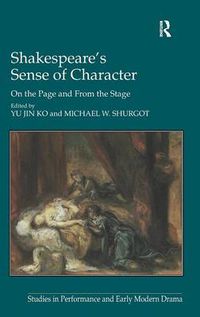 Cover image for Shakespeare's Sense of Character: On the Page and From the Stage