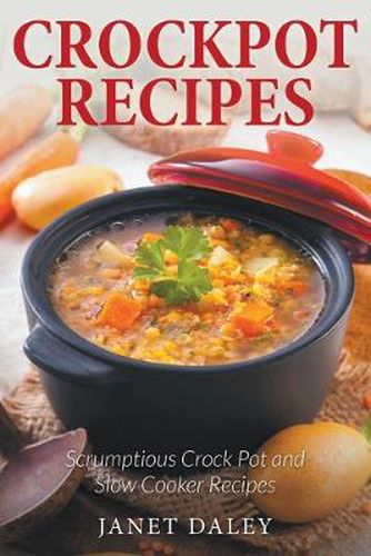 Cover image for Crockpot Recipes: Scrumptious Crock Pot and Slow Cooker Recipes