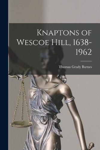 Cover image for Knaptons of Wescoe Hill, 1638-1962