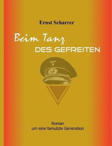 Cover image for Beim Tanz des Gefreiten: Roman um eine benutzte Generation