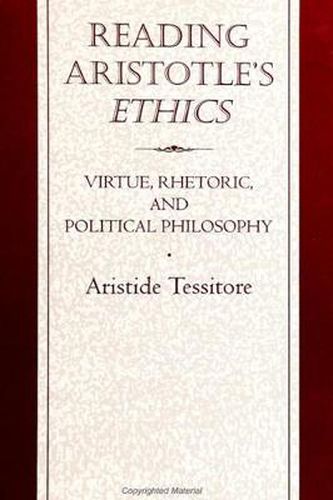 Cover image for Reading Aristotle's Ethics: Virtue, Rhetoric, and Political Philosophy