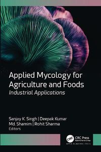 Cover image for Applied Mycology for Agriculture and Foods