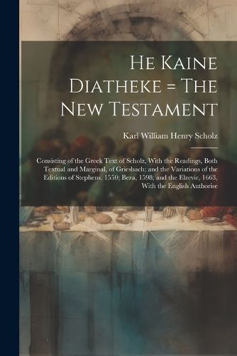 Cover image for He Kaine Diatheke = The New Testament