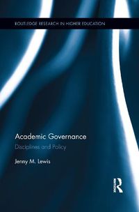 Cover image for Academic Governance: Disciplines and Policy