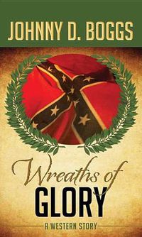 Cover image for Wreaths Of Glory: A Western Story