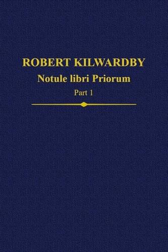 Cover image for Robert Kilwardby, Notule libri Priorum, Part 1