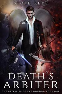 Cover image for The Afterlife of Kye Dodson, Book One: Death's Arbiter