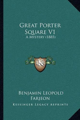 Great Porter Square V1: A Mystery (1885)