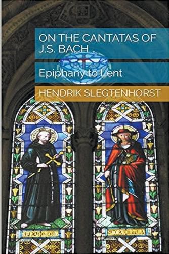 On the Cantatas of J.S. Bach: Epiphany to Lent