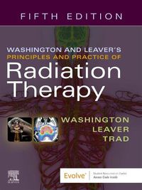 Cover image for Washington & Leaver's Principles and Practice of Radiation Therapy