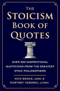 Cover image for The Stoicism Book of Quotes: Over 200 Inspirational Quotations from the Greatest Stoic Philosophers