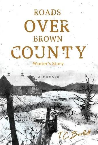 Cover image for Roads Over Brown County: Winter's Story