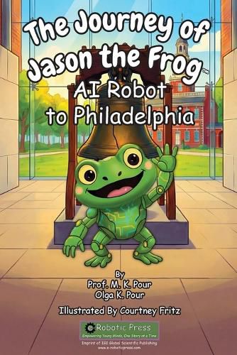 Cover image for The Journey of Jason the Frog(TM) AI Robot to Philadelphia