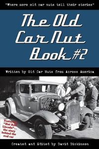 Cover image for The Old Car Nut Book #2: Where more old car nuts tell their stories