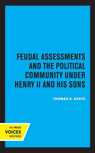 Cover image for Feudal Assessments and the Political Community under Henry II and His Sons