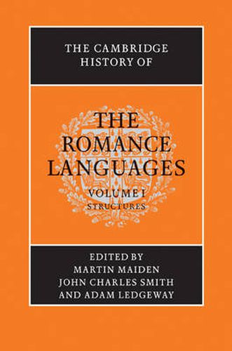 The Cambridge History of the Romance Languages: Volume 1, Structures